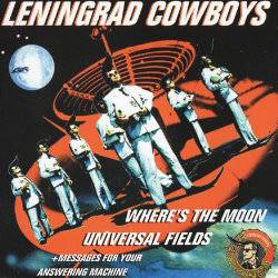 Leningrad Cowboys : Where's the Moon